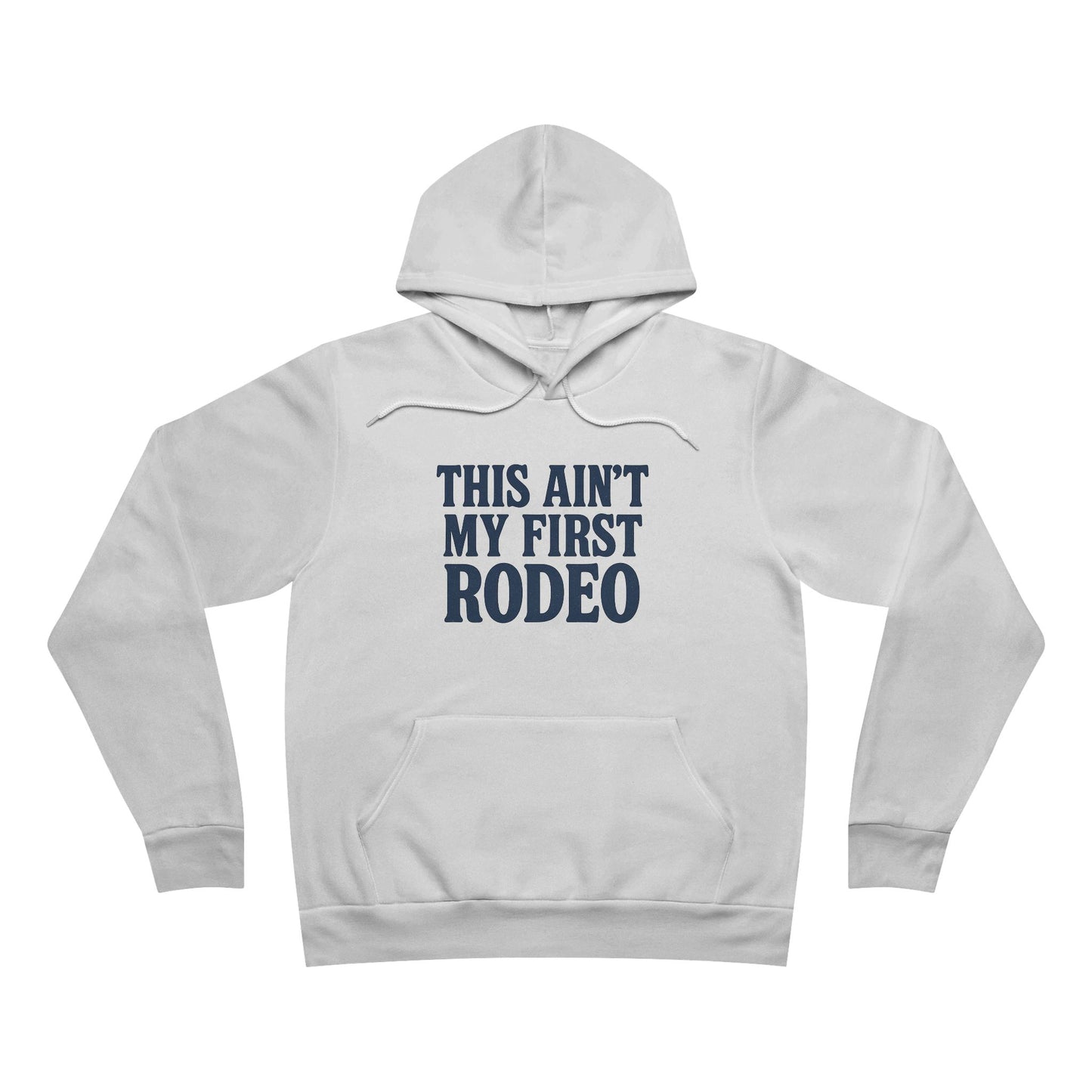 This Ain't My First Rodeo Hoodie