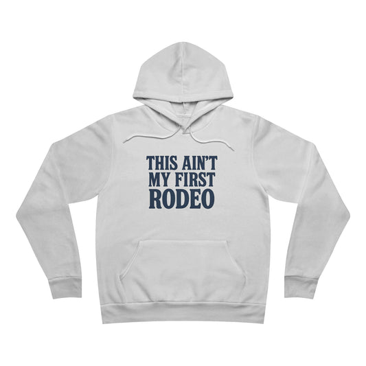 This Ain't My First Rodeo Hoodie